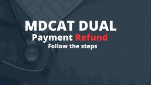 Read more about the article MDCAT Dual Payment Refund 2023 [ Apply Online ]