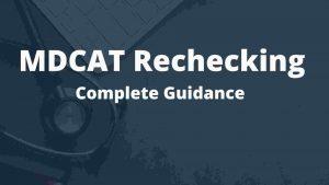 Read more about the article MDCAT RECHECKING [ Complete Procedure ]