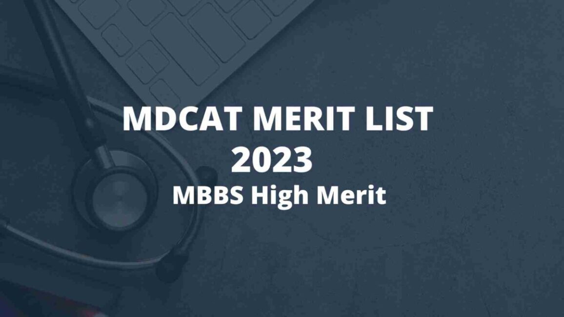 mdcat merit list 2023 mbbs high merit 2023-2024