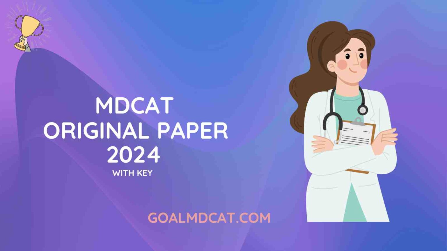 UHS MDCAT Paper 2024 With Answer Key - Goal MDCAT